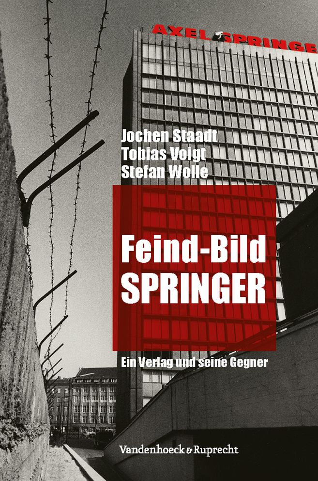 Feind-Bild Springer: Ein Verlag und seine Gegner