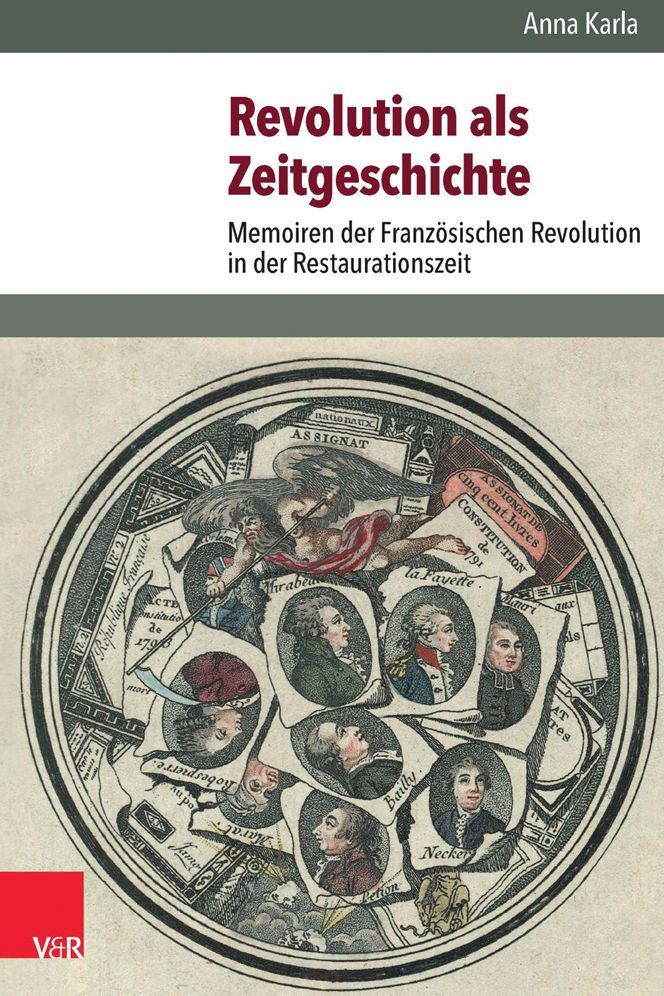 Revolution als Zeitgeschichte: Memoiren der Franzosischen Revolution in der Restaurationszeit