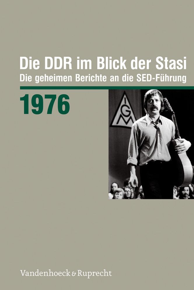 Die DDR im Blick der Stasi 1976: Die geheimen Berichte an die SED-Fuhrung