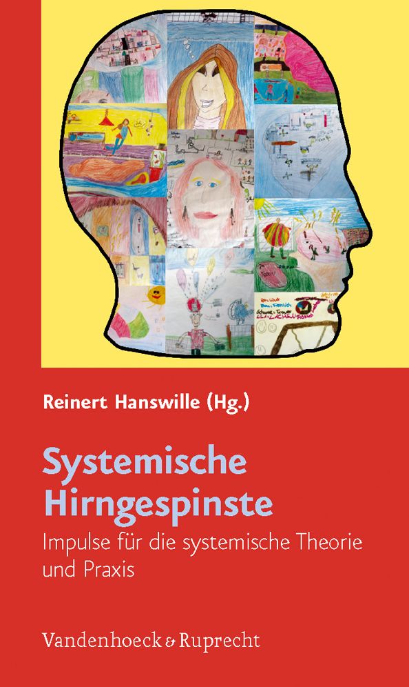 Systemische Hirngespinste: Neurobiologische Impulse fur die systemische Theorie und Praxis