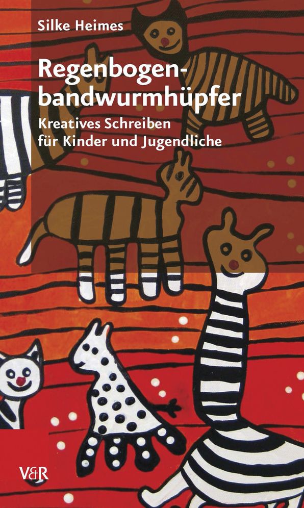 Regenbogenbandwurmhupfer: Kreatives Schreiben fur Kinder und Jugendliche