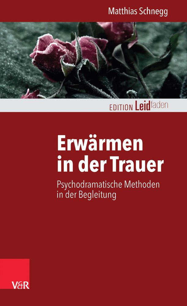 Erwarmen in der Trauer: Psychodramatische Methoden in der Begleitung