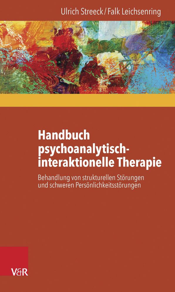 Handbuch psychoanalytisch-interaktionelle Therapie: Behandlung von strukturellen Storungen und schweren Personlichkeitsstorungen