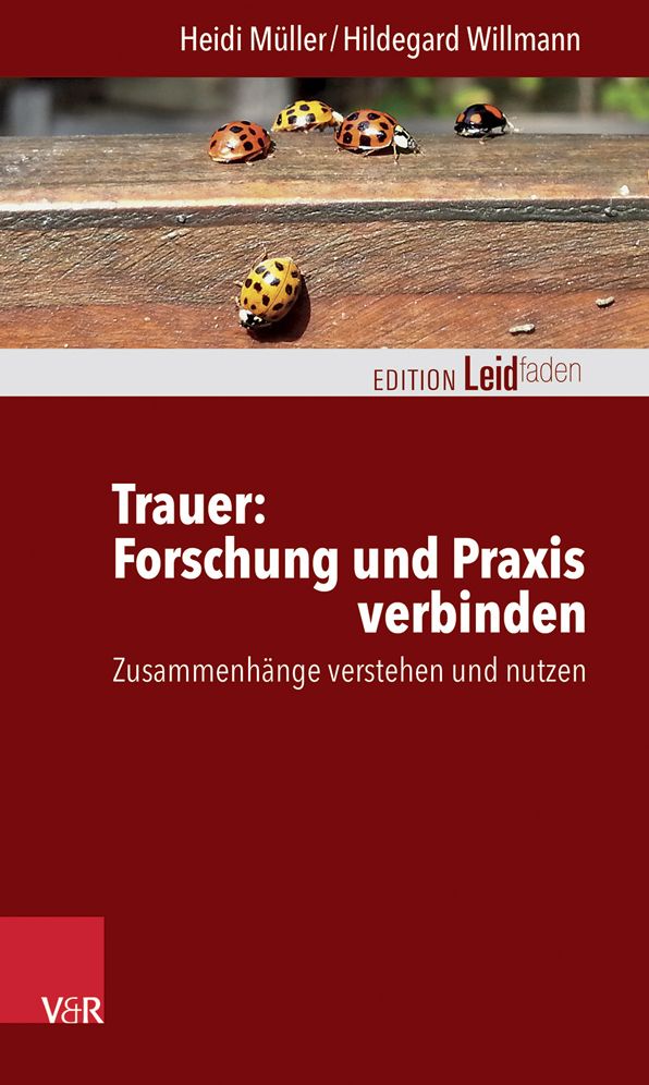 Trauer: Forschung und Praxis verbinden: Zusammenhange verstehen und nutzen