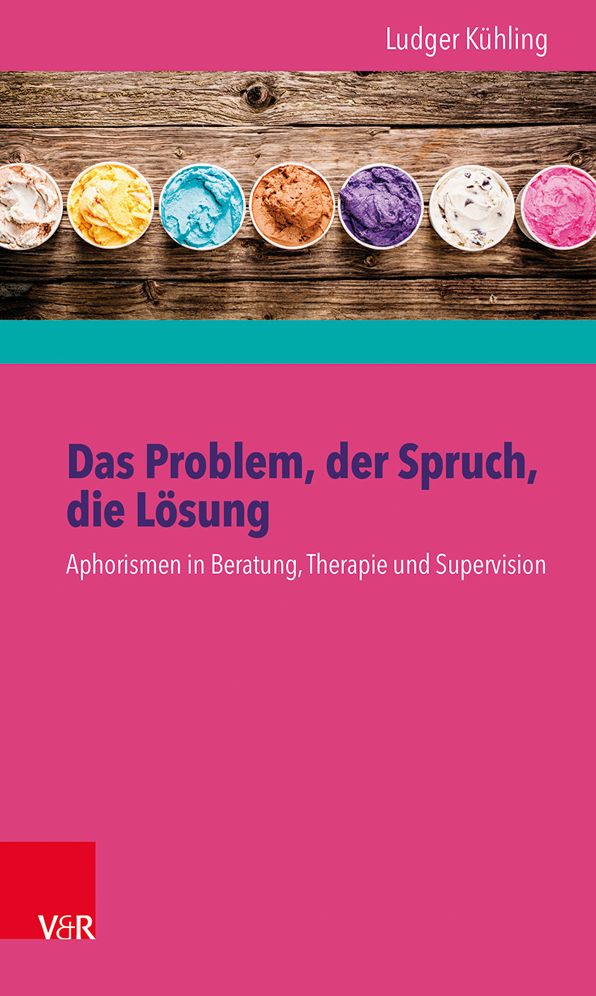 Das Problem, der Spruch, die Losung: Aphorismen in Beratung, Therapie und Supervision - Buch und Karten