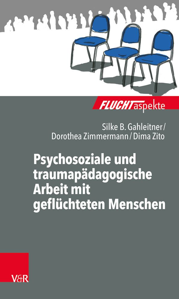 Psychosoziale Und Traumapadagogische Arbeit Mit Gefluchteten Menschen
