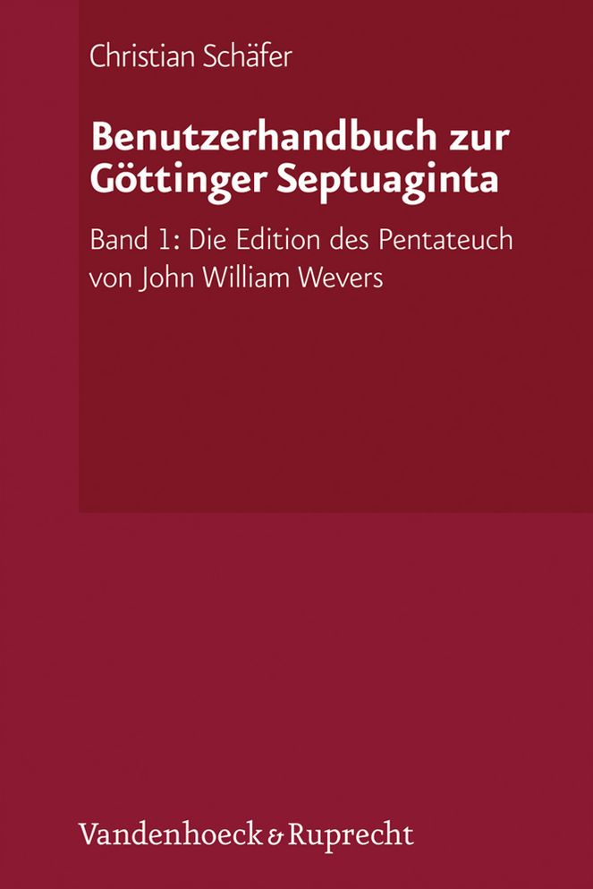 Benutzerhandbuch zur Gottinger Septuaginta: Band 1: Die Edition des Pentateuch von John William Wevers. Erarbeitet