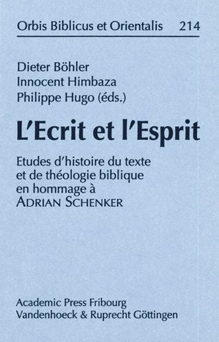 L'Ecrit et l'Esprit: Etudes d'Histoire du texte et de thiologie biblique en hommage i Adrian Schenker