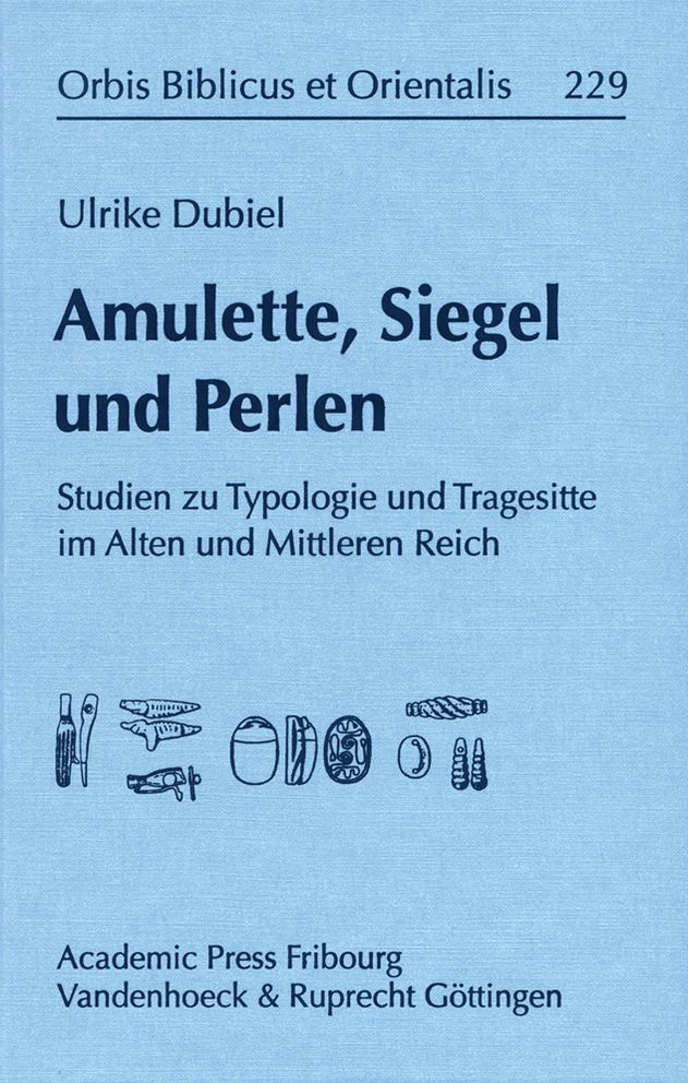 Amulette, Siegel und Perlen: Studien zur Typologie und Tragesitte im Alten und Mittleren Reich