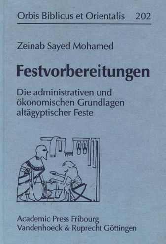 Festvorbereitungen: Die administrativen und ikonomischen Grundlagen altigyptischer Feste
