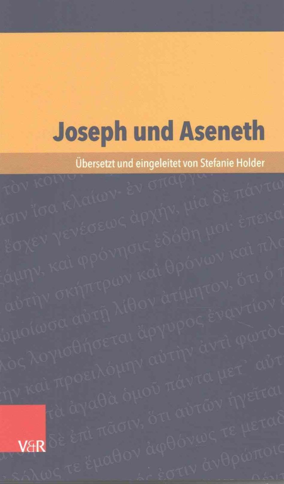 Joseph und Aseneth: Ein Roman uber richtiges und falsches Handeln