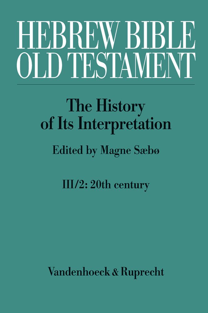 Hebrew Bible / Old Testament. III: From Modernism to Post-Modernism. Part II: The Twentieth Century - From Modernism to Post-Modernism