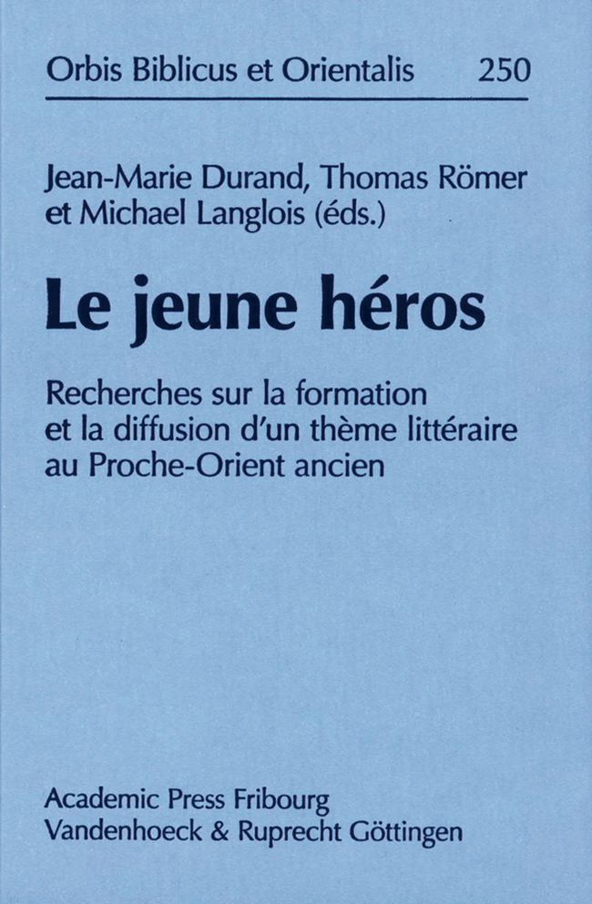 Le jeune hiros: Recherches sur la formation et la diffusion d'un thime littiraire au Proche-Orient ancien