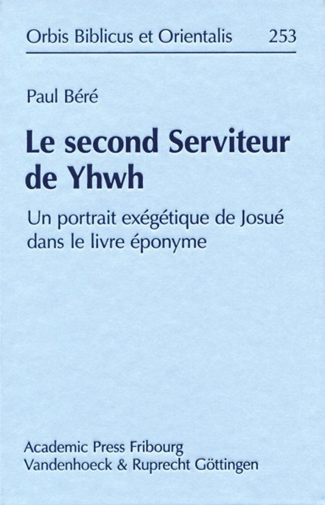 Le second Serviteur de Yhwh: Un portrait exegetique de Josue dans le livre eponyme