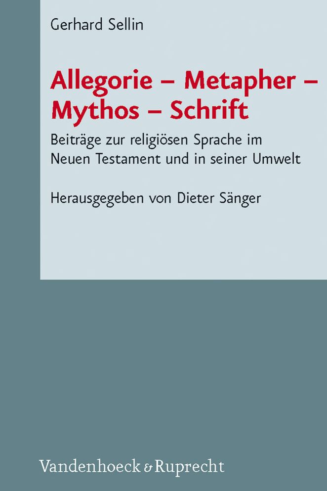 Allegorie - Metapher - Mythos - Schrift: Beitrige zur religiisen Sprache im Neuen Testament und in seiner Umwelt