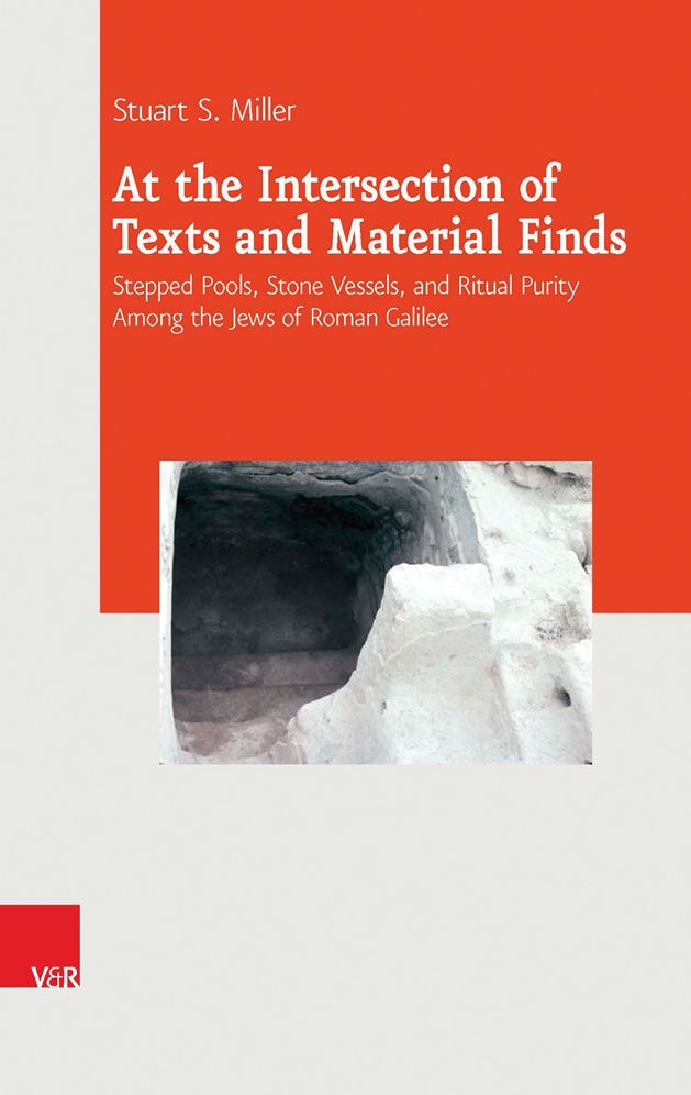 At the Intersection of Texts and Material Finds: Stepped Pools, Stone Vessels, and Ritual Purity Among the Jews of Roman Galilee