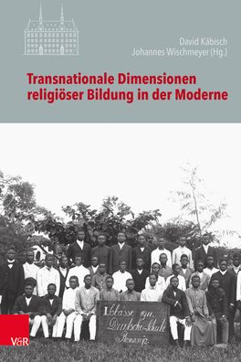 Transnationale Dimensionen Religioser Bildung in Der Moderne