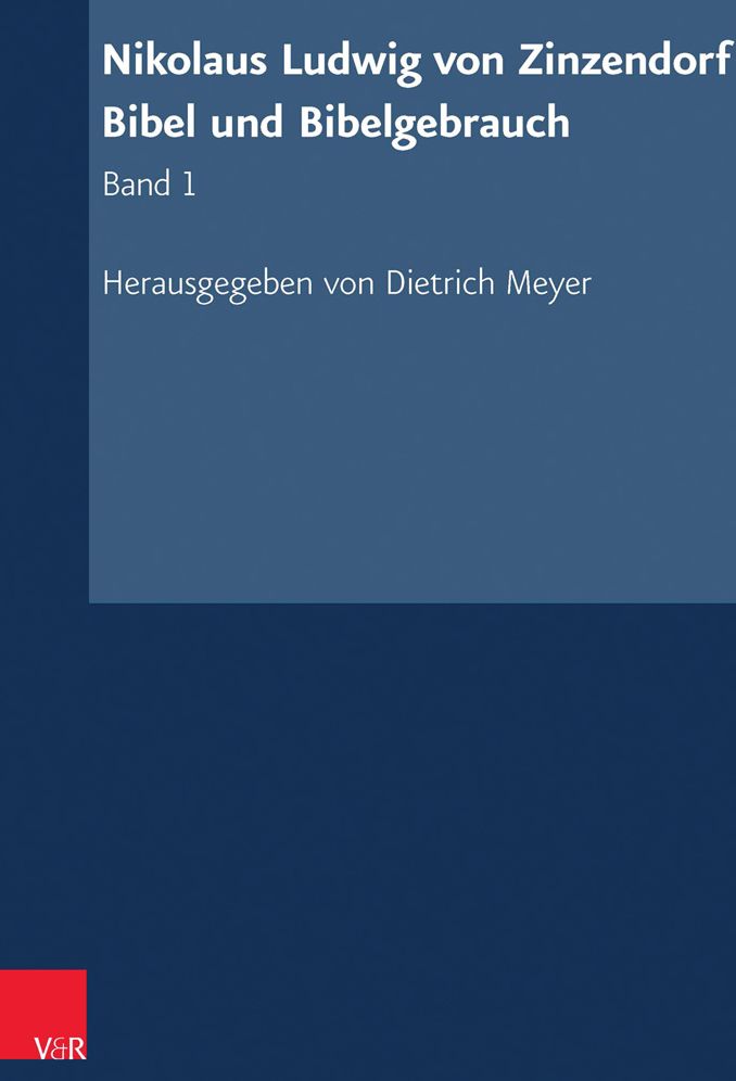 Nikolaus Ludwig Von Zinzendorf: Bibel Und Bibelgebrauch: Band 1: Bibelubersetzung
