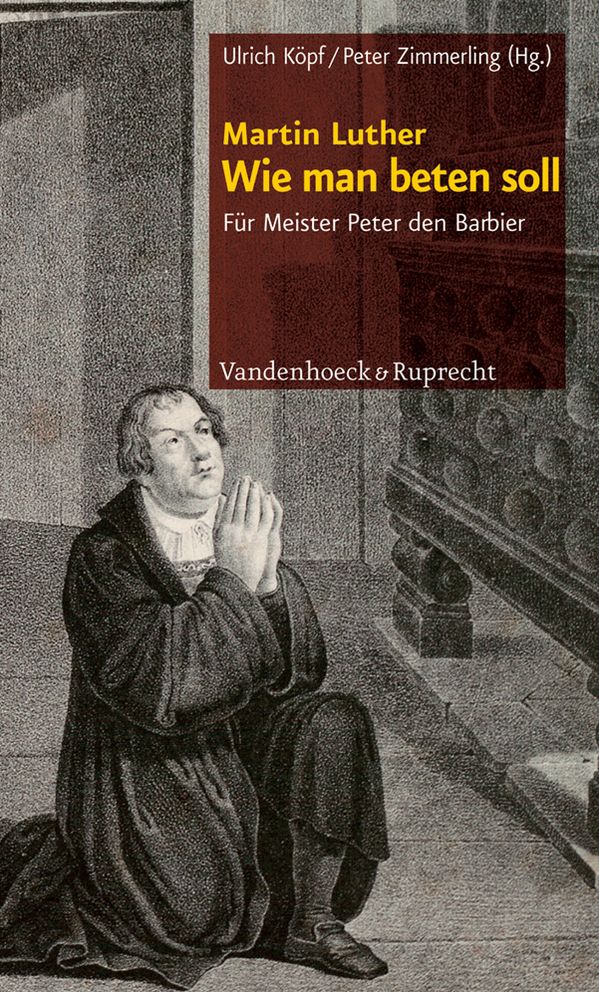 Wie man beten soll: Fuer Meister Peter den Barbier
