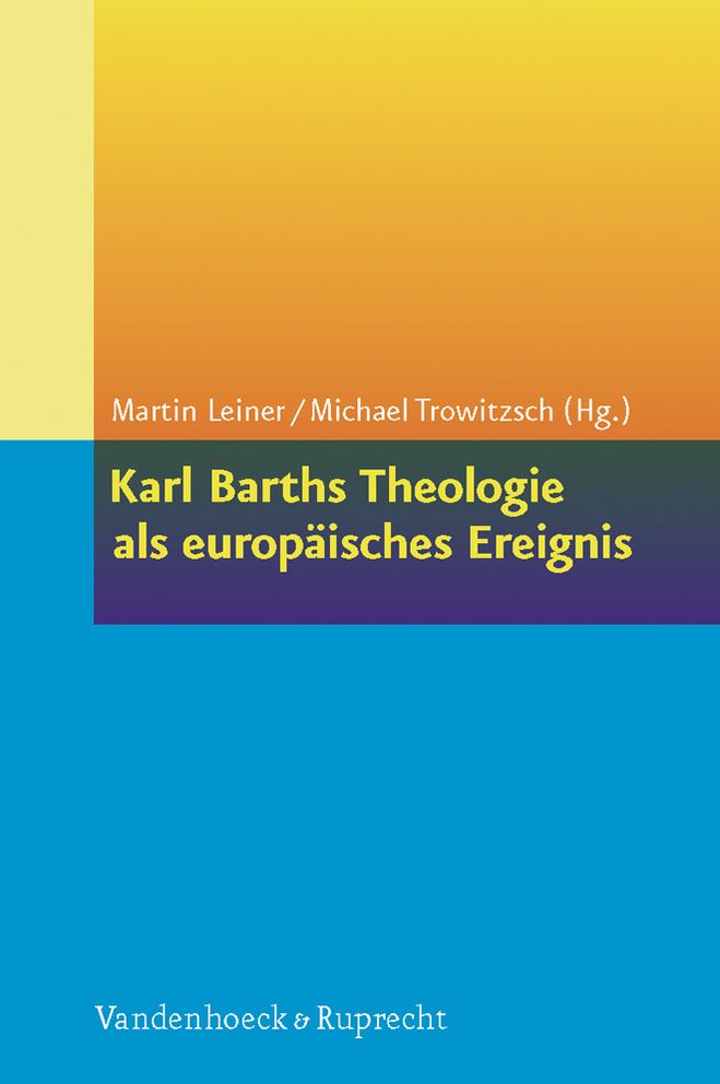 Karl Barths Theologie als europaisches Ereignis