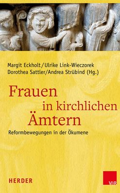 Frauen in Kirchlichen Amtern: Reformbewegungen in Der Okumene