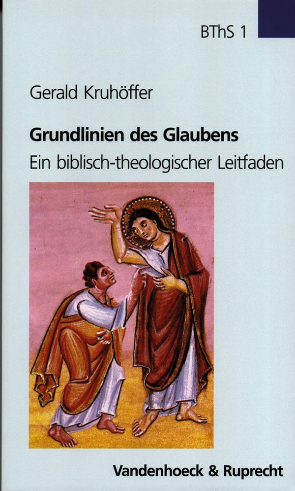 Grundlinien des Glaubens: Ein biblisch-theologischer Leitfaden
