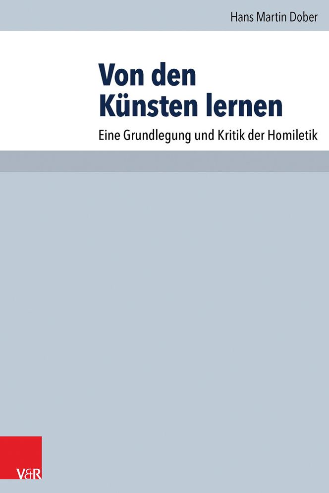 Von Den Kunsten Lernen: Eine Grundlegung Und Kritik Der Homiletik