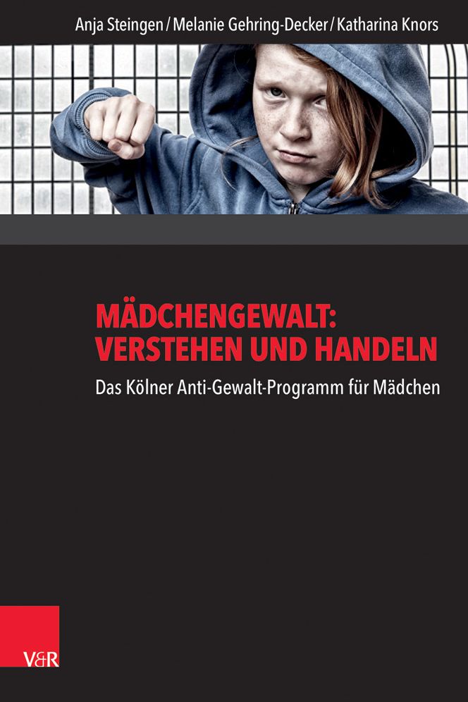 Madchengewalt: Verstehen und Handeln: Das Kolner Anti-Gewalt-Programm fur Madchen