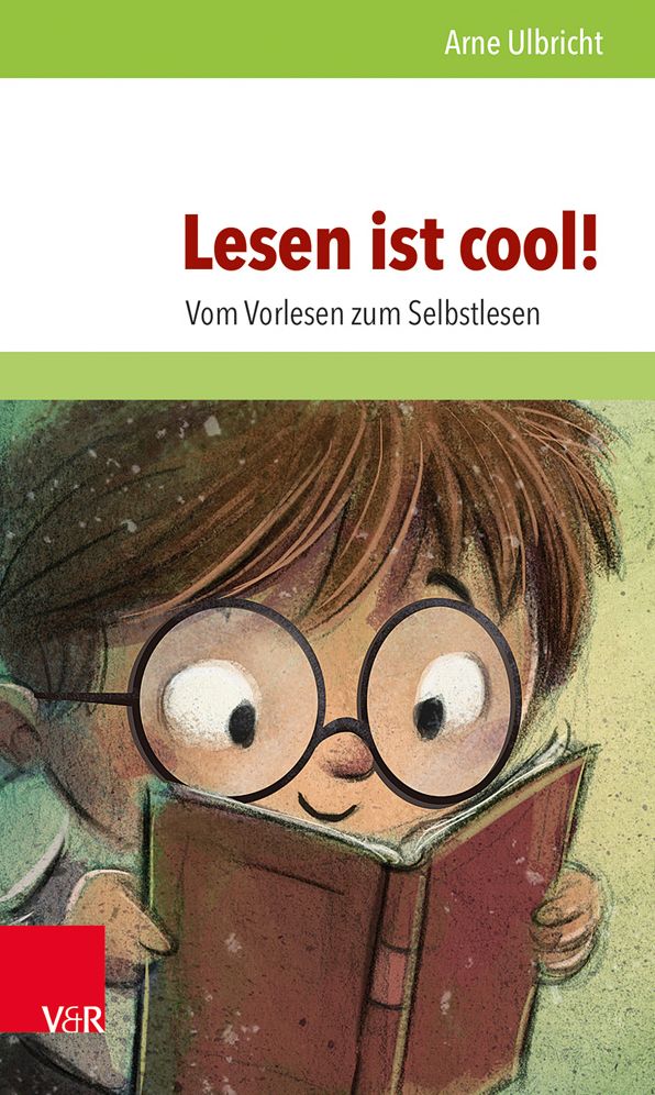 Lesen ist cool!: Vom Vorlesen zum Selbstlesen