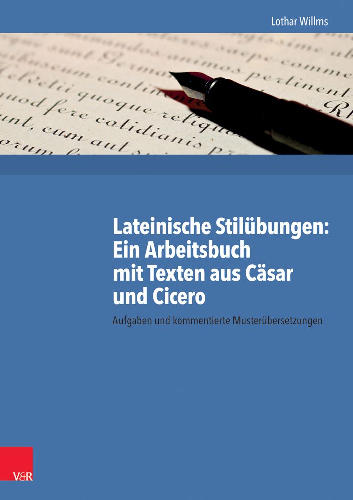 Lateinische Stilubungen: Ein Arbeitsbuch Mit Texten Aus Casar Und Cicero: Aufgaben Und Kommentierte Musterubersetzungen