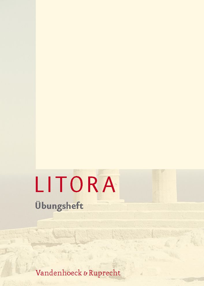 Litora Ubungsheft: Lehrgang fur den spat beginnenden Lateinunterricht