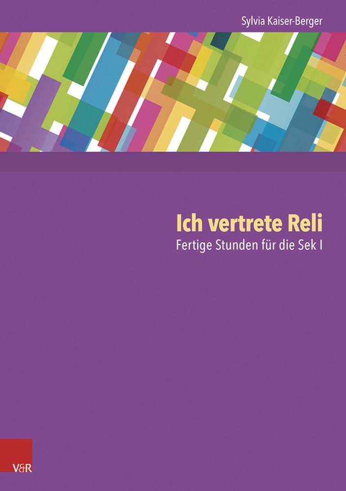 Ich vertrete Reli: Fertige Stunden fur die Sek I