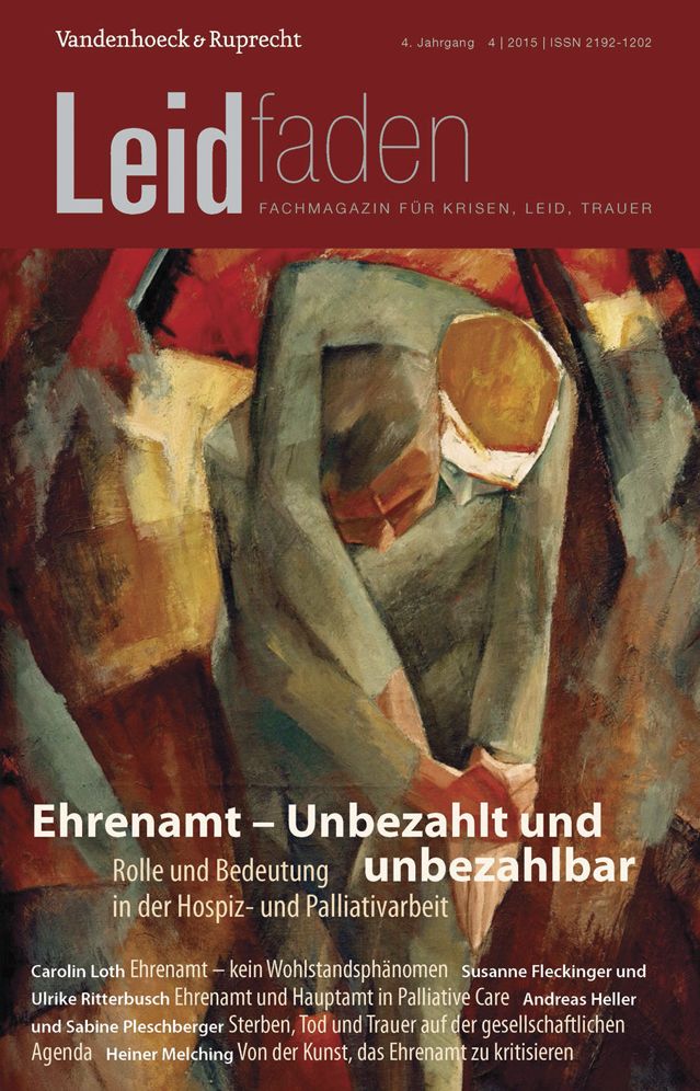 Ehrenamt - Unbezahlt Und Unbezahlbar. Rolle Und Bedeutung in Der Hospiz- Und Palliativarbeit: Leidfaden 2015 Heft 04