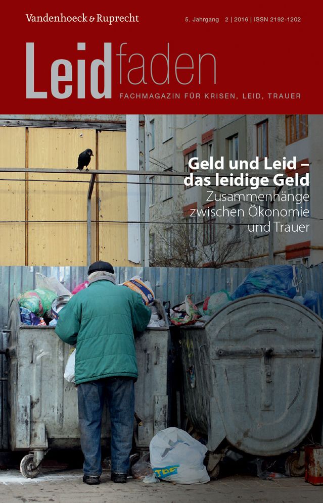 Geld und Leid - das leidige Geld. Zusammenhange zwischen Okonomie und Trauer: Leidfaden 2016 Heft 02