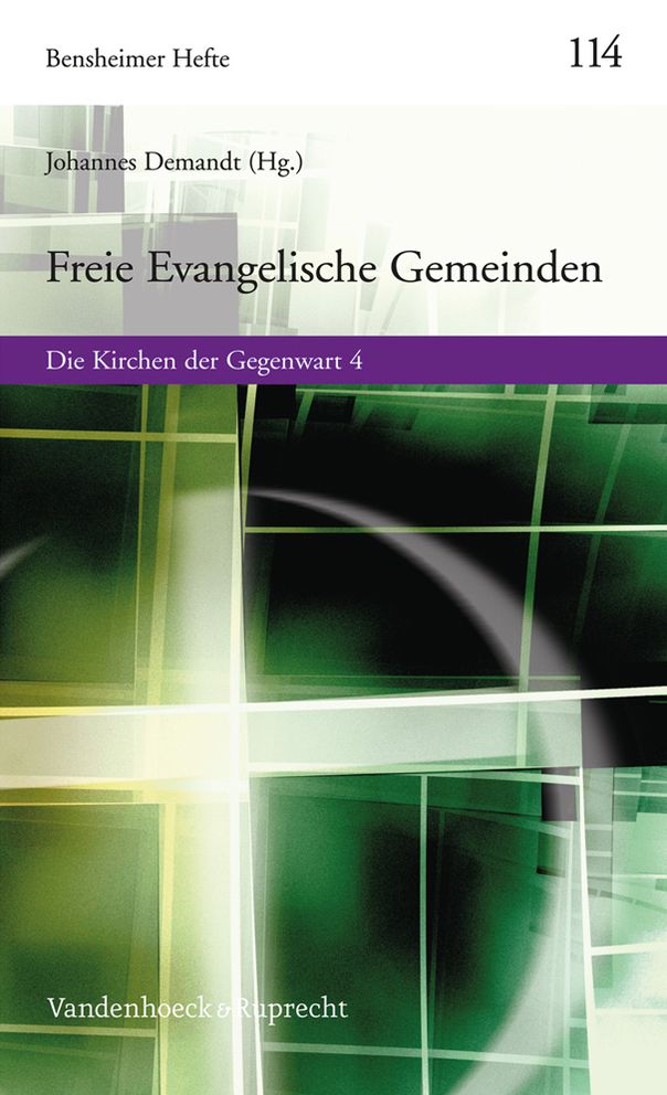 Freie Evangelische Gemeinden: Geschichte, Verbreitung und Lehre einer evangelischen Freikirche, mit 17 internationalen Kurzportrats