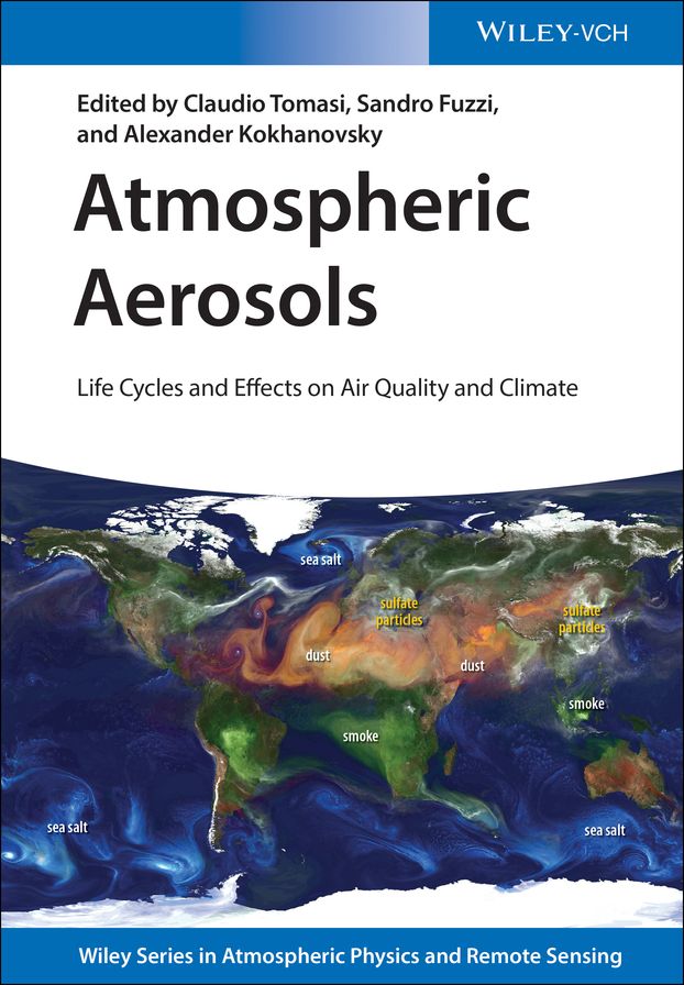 Atmospheric Aerosols: Life Cycles and Effects on Air Quality and Climate