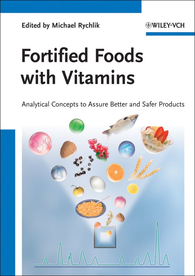 Fortified Foods with Vitamins: Analytical Concepts to Assure Better and Safer Products