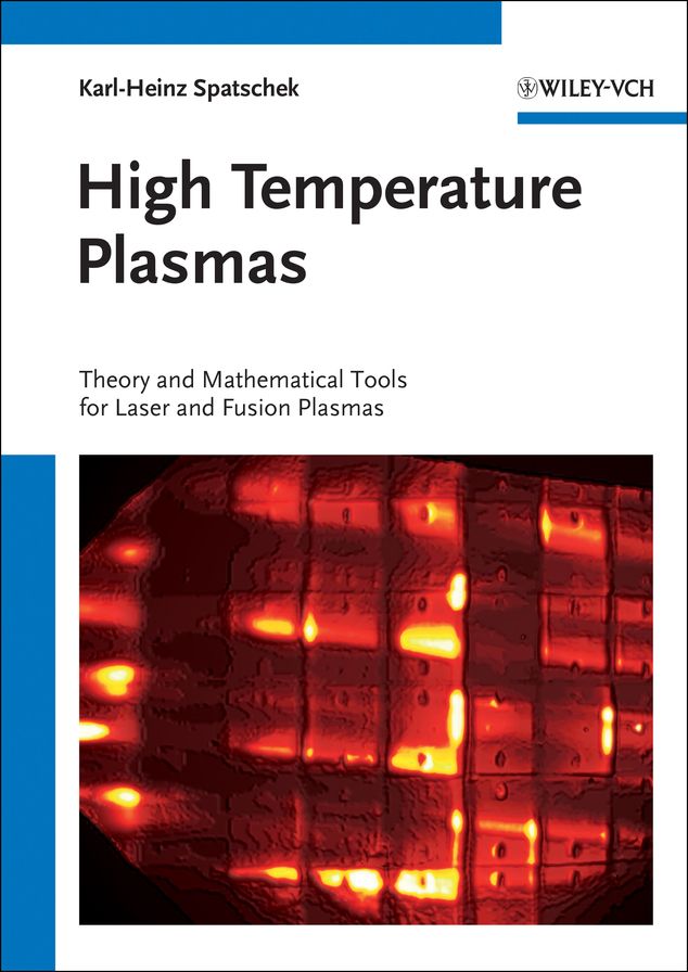 High Temperature Plasmas: Theory and Mathematical Tools for Laser and Fusion Plasmas