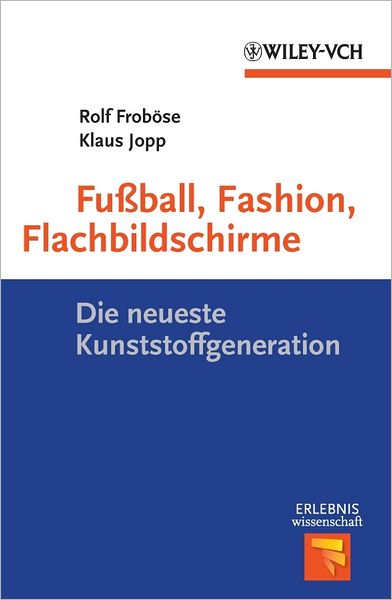 Fußball, Fashion, Flachbildschirme: Die neueste Kunststoffgeneration