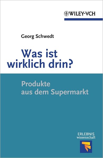 Was ist wirklich drin?: Produkte aus dem Supermarkt
