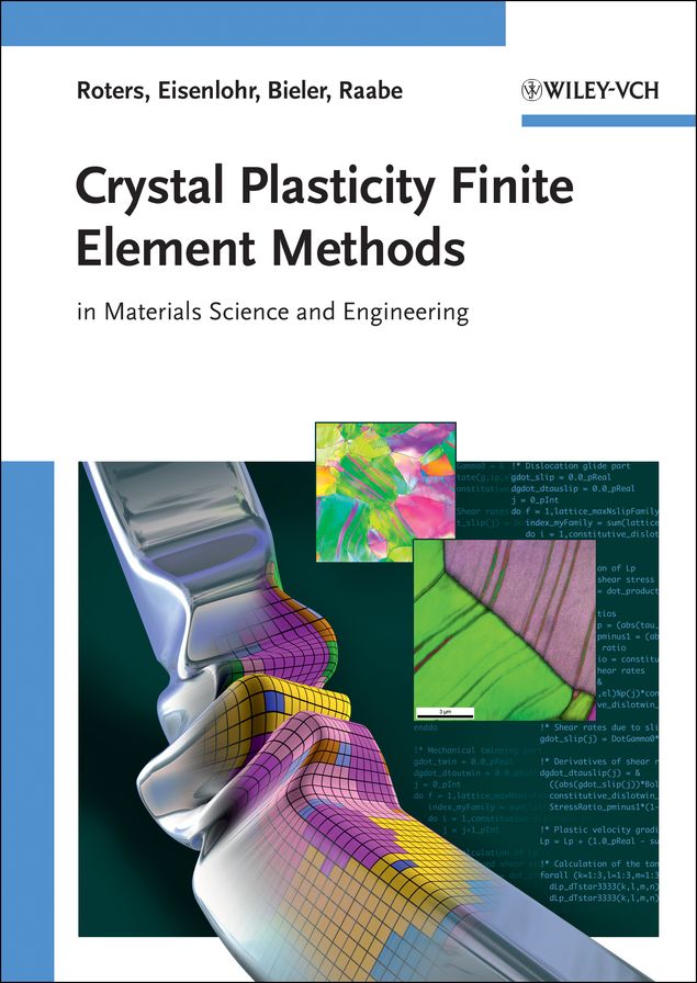 Crystal Plasticity Finite Element Methods: in Materials Science and Engineering