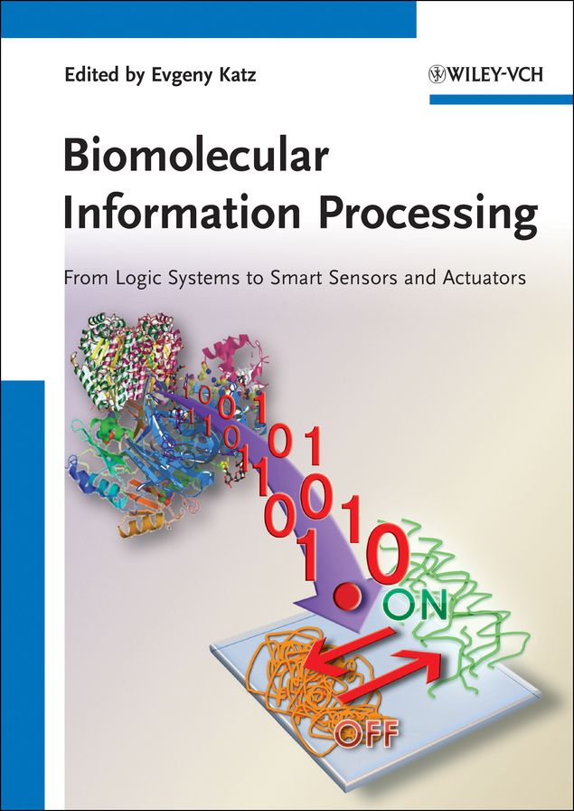 Biomolecular Information Processing: From Logic Systems to Smart Sensors and Actuators