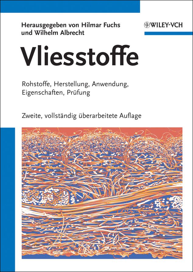 Vliesstoffe: Rohstoffe, Herstellung, Anwendung, Eigenschaften, Prüfung