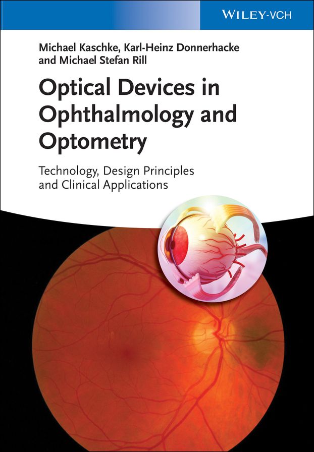 Optical Devices in Ophthalmology and Optometry: Technology, Design Principles and Clinical Applications