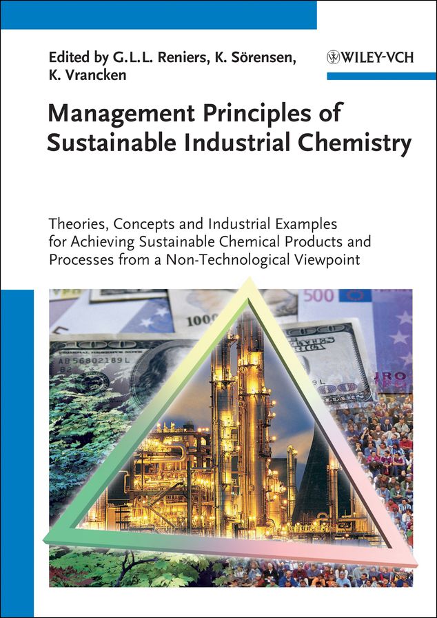 Management Principles of Sustainable Industrial Chemistry: Theories, Concepts and Indusstrial Examples for Achieving Sustainable Chemical Products and Processes from a Non-Technological Viewpoint