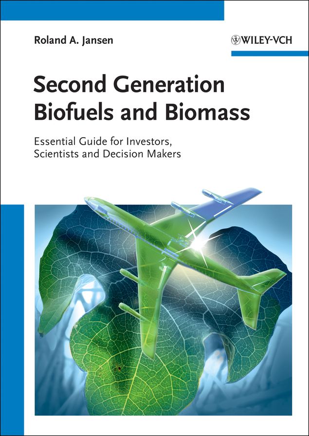 Second Generation Biofuels and Biomass: Essential Guide for Investors, Scientists and Decision Makers