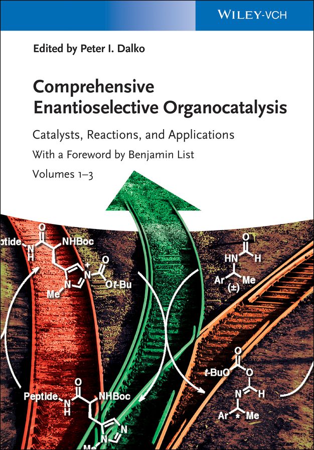 Comprehensive Enantioselective Organocatalysis: Catalysts, Reactions, and Applications, 3 Volume Set