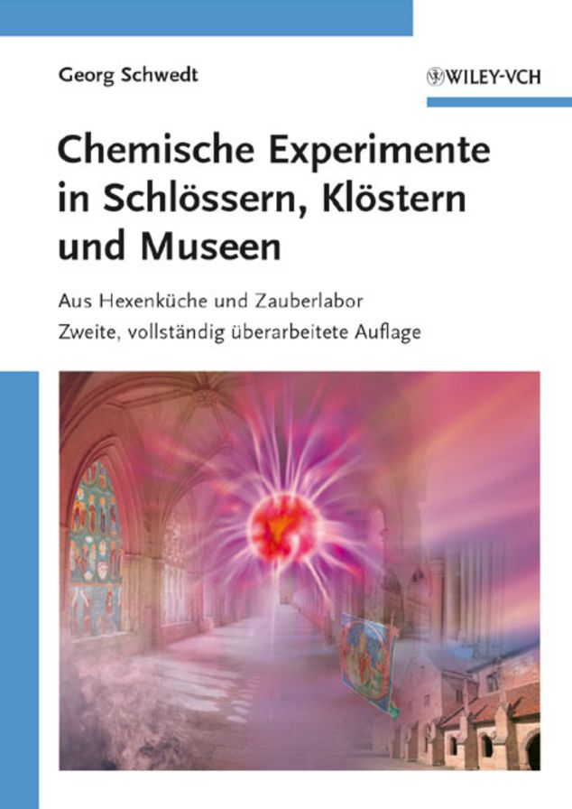 Chemische Experimente in Schlössern, Klöstern und Museen: Aus Hexenküche und Zauberlabor