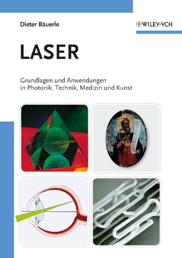 Laser: Grundlagen und Anwendungen in Photonik, Technik, Medizin und Kunst