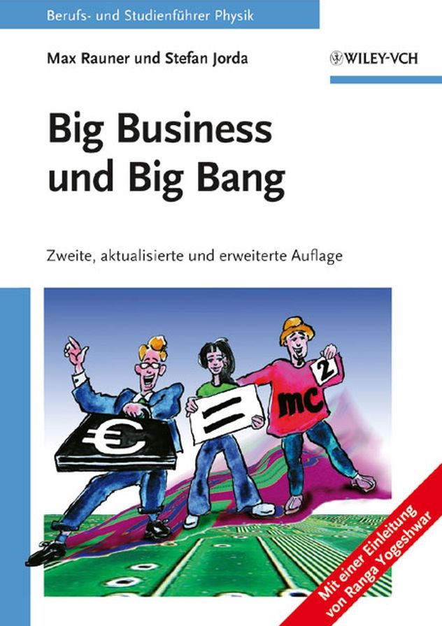 Big Business und Big Bang: Berufs- und Studienführer Physik
